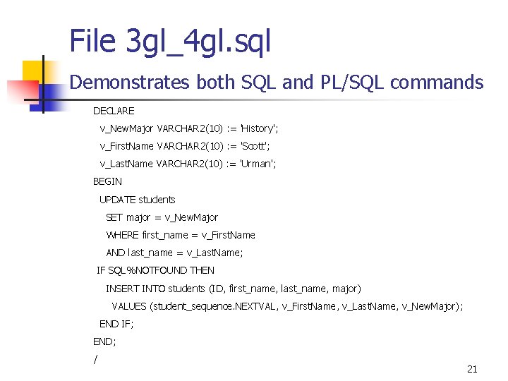 File 3 gl_4 gl. sql Demonstrates both SQL and PL/SQL commands DECLARE v_New. Major