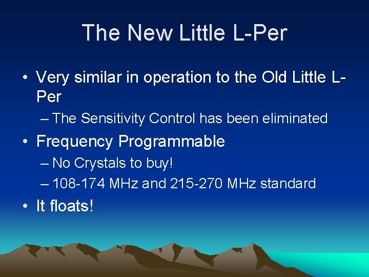 The New Little L-Per • Very similar in operation to the Old Little LPer