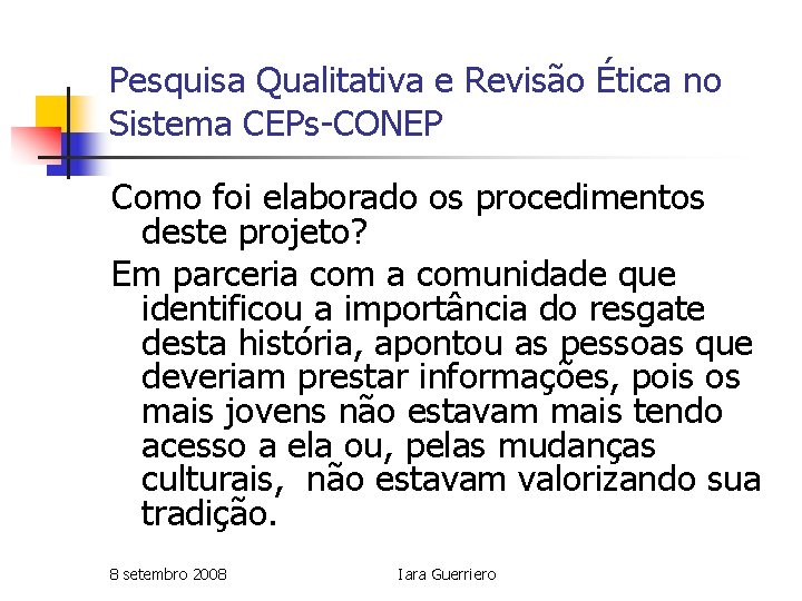 Pesquisa Qualitativa e Revisão Ética no Sistema CEPs-CONEP Como foi elaborado os procedimentos deste