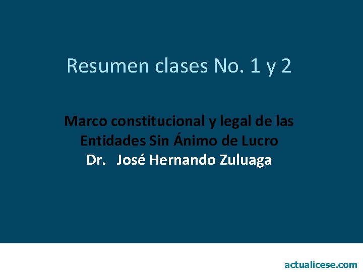 Resumen clases No. 1 y 2 Marco constitucional y legal de las Entidades Sin