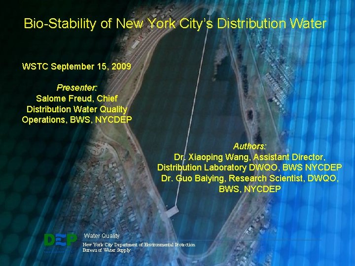 Bio-Stability of New York City’s Distribution Water WSTC September 15, 2009 Presenter: Salome Freud,