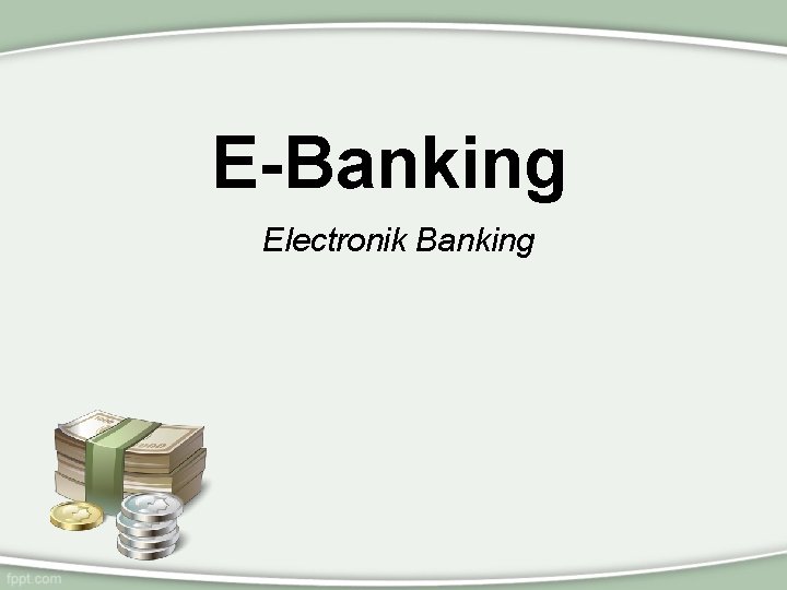 E-Banking Electronik Banking 