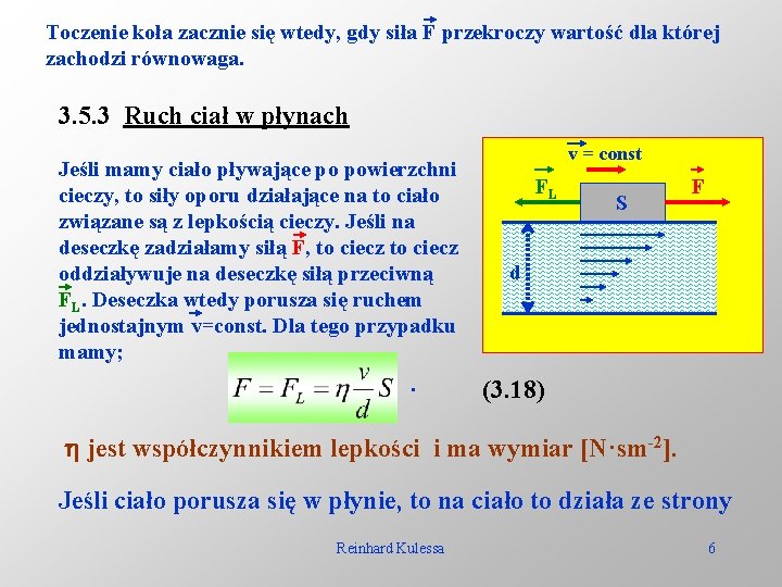 Toczenie koła zacznie się wtedy, gdy siła F przekroczy wartość dla której zachodzi równowaga.