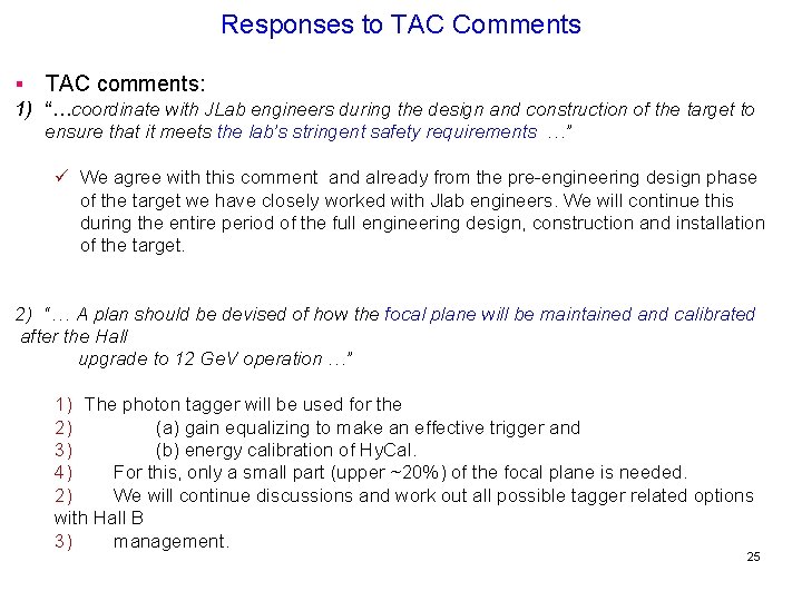 Responses to TAC Comments § TAC comments: 1) “…coordinate with JLab engineers during the