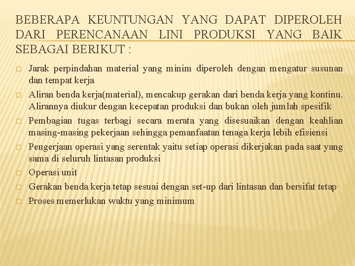 BEBERAPA KEUNTUNGAN YANG DAPAT DIPEROLEH DARI PERENCANAAN LINI PRODUKSI YANG BAIK SEBAGAI BERIKUT :