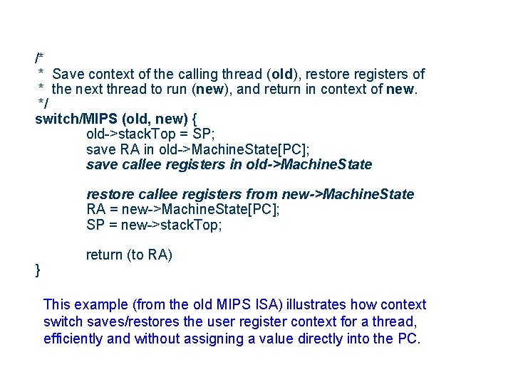 /* * Save context of the calling thread (old), restore registers of * the