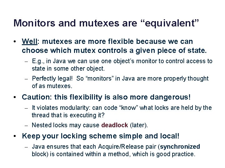 Monitors and mutexes are “equivalent” • Well: mutexes are more flexible because we can Monitors and mutexes are “equivalent” • Well: mutexes are more flexible because we can