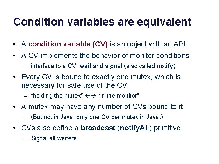 Condition variables are equivalent • A condition variable (CV) is an object with an