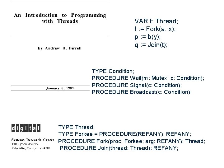 VAR t: Thread; t : = Fork(a, x); p : = b(y); q :