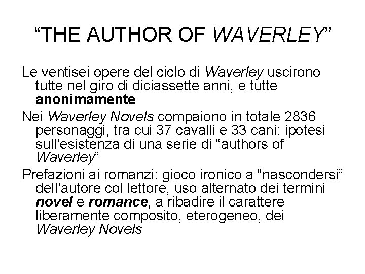 “THE AUTHOR OF WAVERLEY” Le ventisei opere del ciclo di Waverley uscirono tutte nel