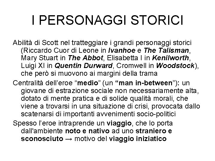 I PERSONAGGI STORICI Abilità di Scott nel tratteggiare i grandi personaggi storici (Riccardo Cuor