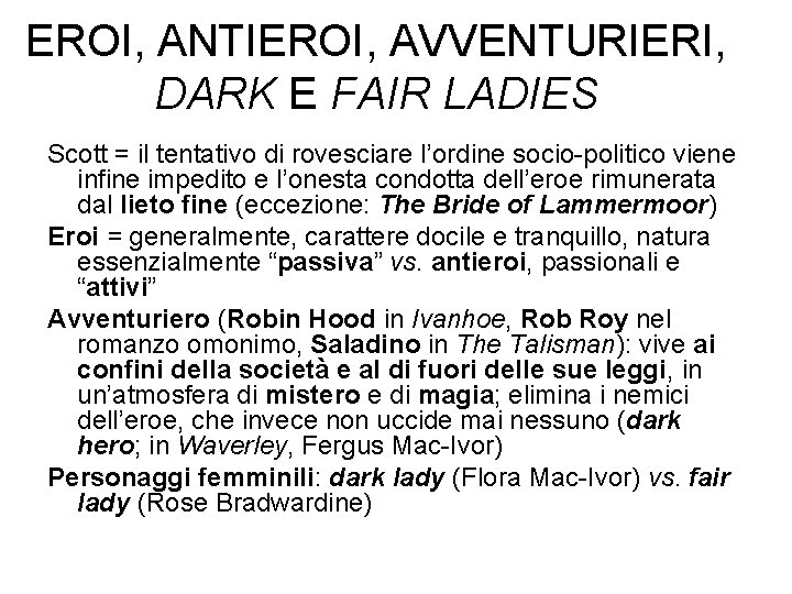 EROI, ANTIEROI, AVVENTURIERI, DARK E FAIR LADIES Scott = il tentativo di rovesciare l’ordine