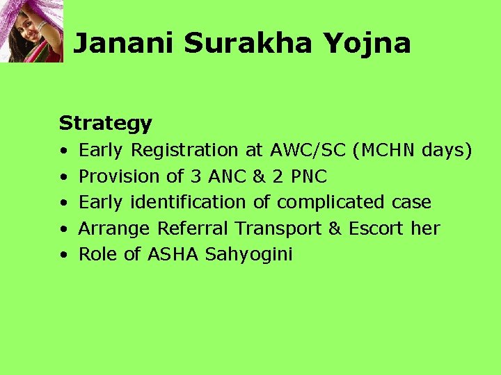 Janani Surakha Yojna Strategy • • • Early Registration at AWC/SC (MCHN days) Provision Janani Surakha Yojna Strategy • • • Early Registration at AWC/SC (MCHN days) Provision