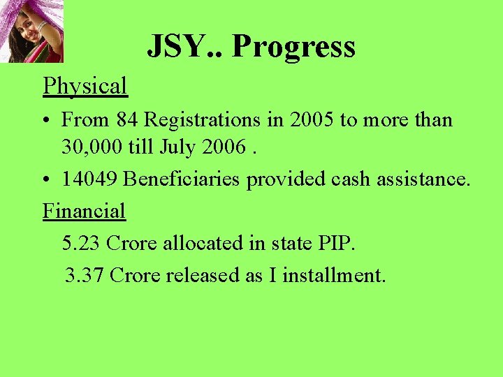 JSY. . Progress Physical • From 84 Registrations in 2005 to more than 30, JSY. . Progress Physical • From 84 Registrations in 2005 to more than 30,