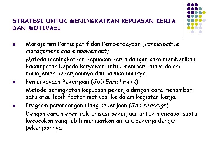 STRATEGI UNTUK MENINGKATKAN KEPUASAN KERJA DAN MOTIVASI l l l Manajemen Partisipatif dan Pemberdayaan