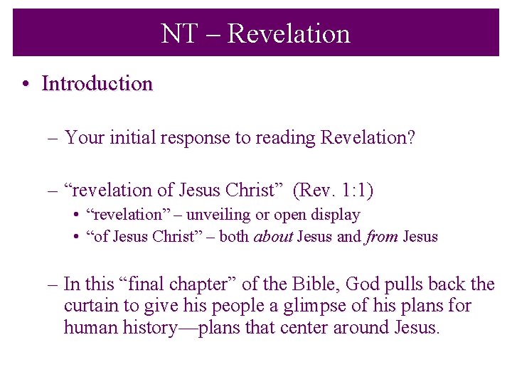 NT – Revelation • Introduction – Your initial response to reading Revelation? – “revelation NT – Revelation • Introduction – Your initial response to reading Revelation? – “revelation