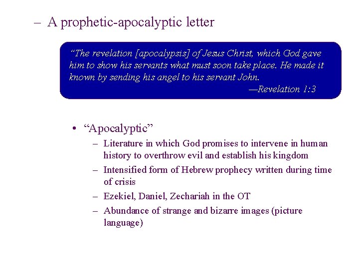 – A prophetic-apocalyptic letter “The revelation [apocalypsis] of Jesus Christ, which God gave him
