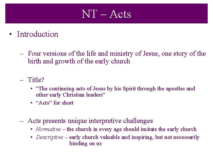 NT – Acts • Introduction – Four versions of the life and ministry of NT – Acts • Introduction – Four versions of the life and ministry of