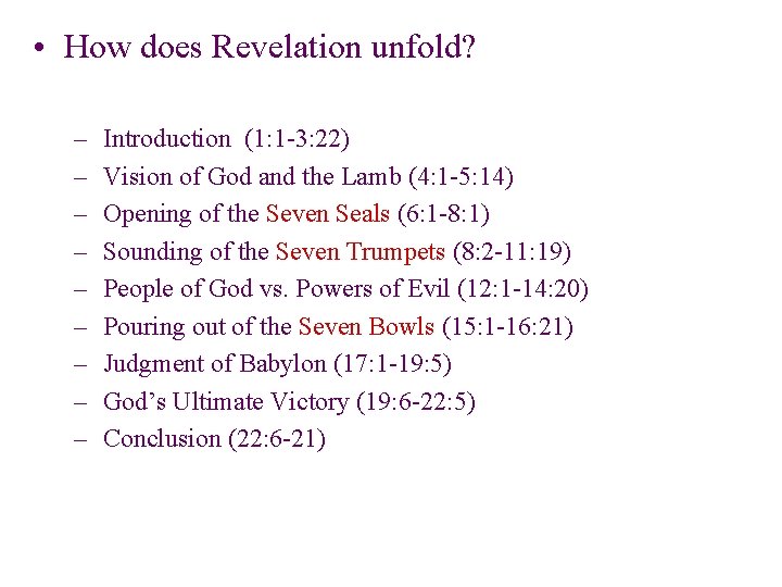 • How does Revelation unfold? – – – – – Introduction (1: 1 • How does Revelation unfold? – – – – – Introduction (1: 1