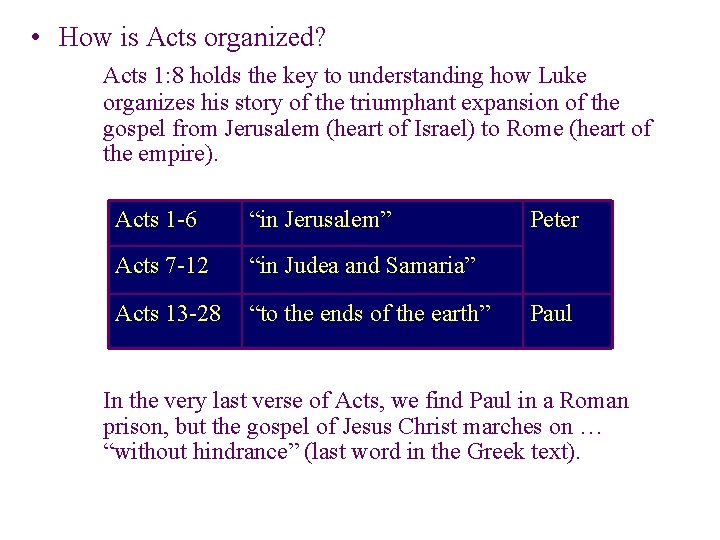 • How is Acts organized? Acts 1: 8 holds the key to understanding • How is Acts organized? Acts 1: 8 holds the key to understanding