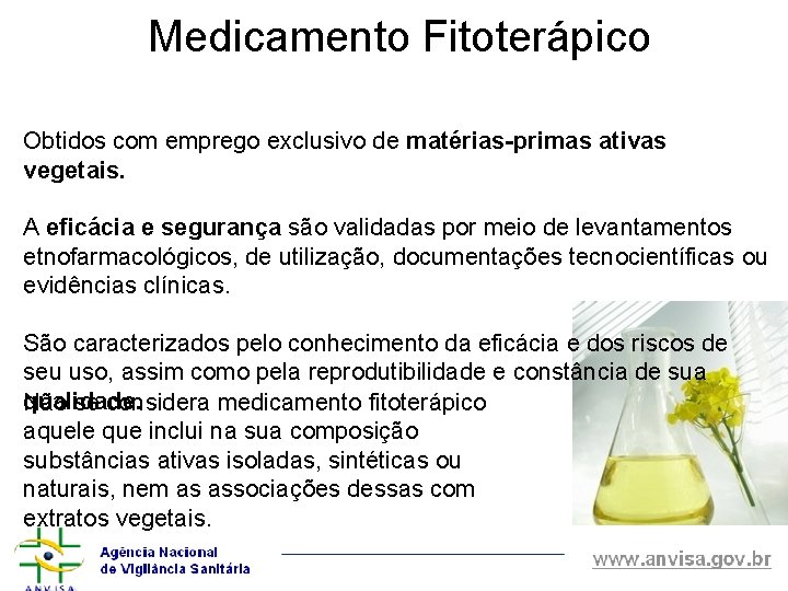 Medicamento Fitoterápico Obtidos com emprego exclusivo de matérias-primas ativas vegetais. A eficácia e segurança