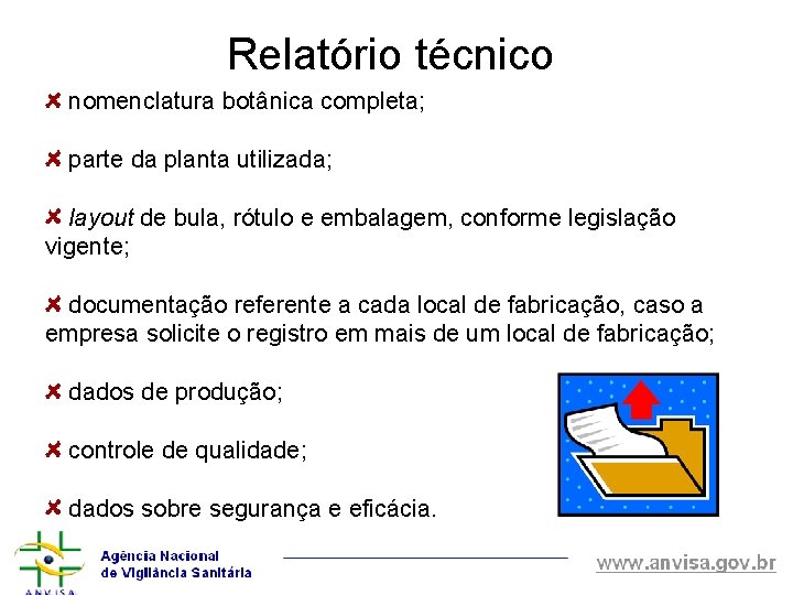 Relatório técnico nomenclatura botânica completa; parte da planta utilizada; layout de bula, rótulo e