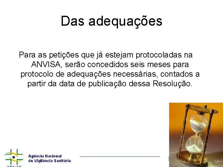 Das adequações Para as petições que já estejam protocoladas na ANVISA, serão concedidos seis