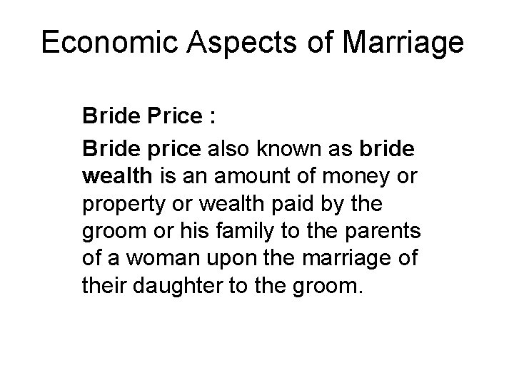 Economic Aspects of Marriage Bride Price : Bride price also known as bride wealth