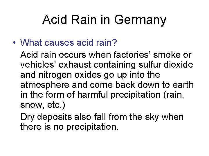 Acid Rain in Germany • What causes acid rain? Acid rain occurs when factories’ Acid Rain in Germany • What causes acid rain? Acid rain occurs when factories’