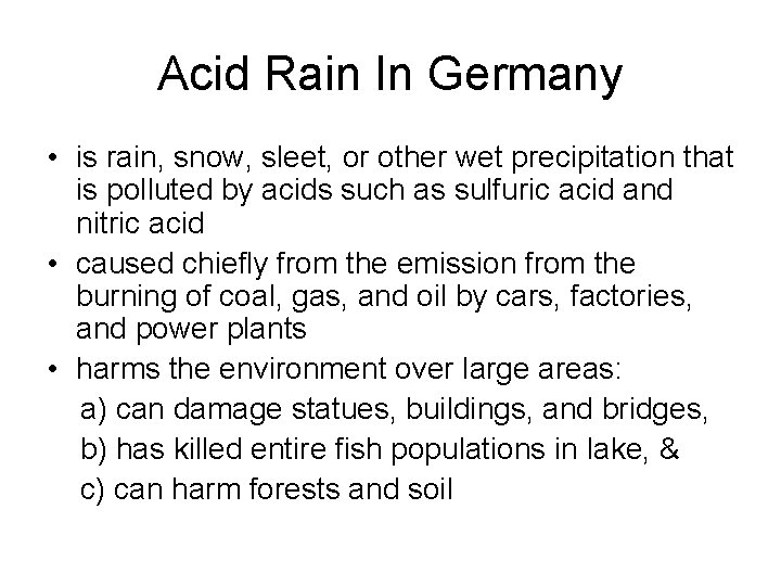 Acid Rain In Germany • is rain, snow, sleet, or other wet precipitation that Acid Rain In Germany • is rain, snow, sleet, or other wet precipitation that