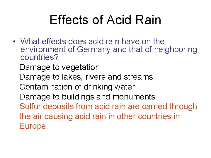 Effects of Acid Rain • What effects does acid rain have on the environment Effects of Acid Rain • What effects does acid rain have on the environment