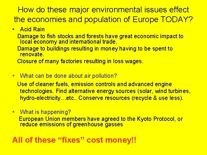 How do these major environmental issues effect the economies and population of Europe TODAY? How do these major environmental issues effect the economies and population of Europe TODAY?
