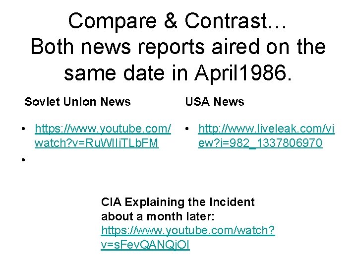 Compare & Contrast… Both news reports aired on the same date in April 1986. Compare & Contrast… Both news reports aired on the same date in April 1986.