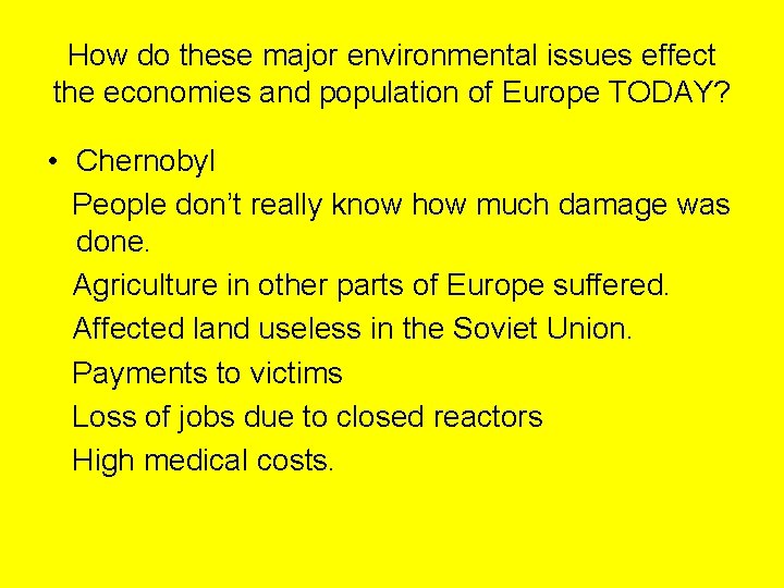 How do these major environmental issues effect the economies and population of Europe TODAY? How do these major environmental issues effect the economies and population of Europe TODAY?
