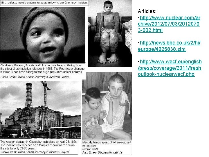 Articles: • http: //www. nuclear. com/ar chive/2012/07/03/2012070 3 -002. html • http: //news. bbc. Articles: • http: //www. nuclear. com/ar chive/2012/07/03/2012070 3 -002. html • http: //news. bbc.