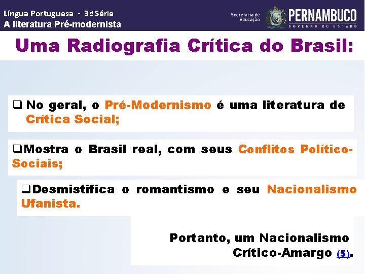 Língua Portuguesa - 3ª Série A literatura Pré-modernista Uma Radiografia Crítica do Brasil: q