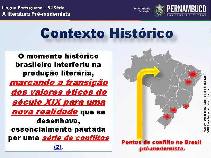 Língua Portuguesa - 3ª Série A literatura Pré-modernista Contexto Histórico Imagem: Brazil Blank Map