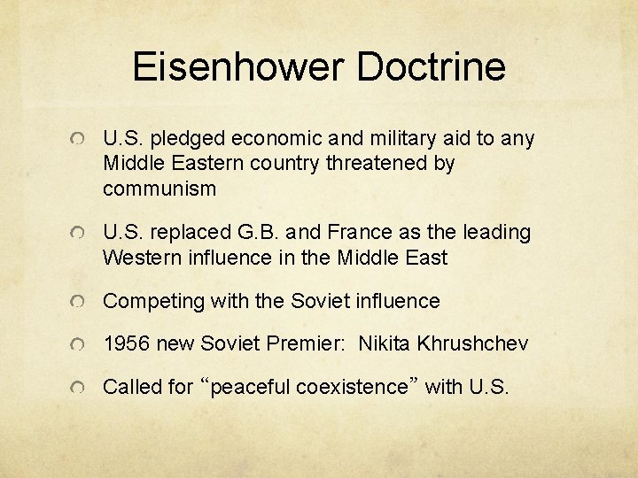 Eisenhower Doctrine U. S. pledged economic and military aid to any Middle Eastern country