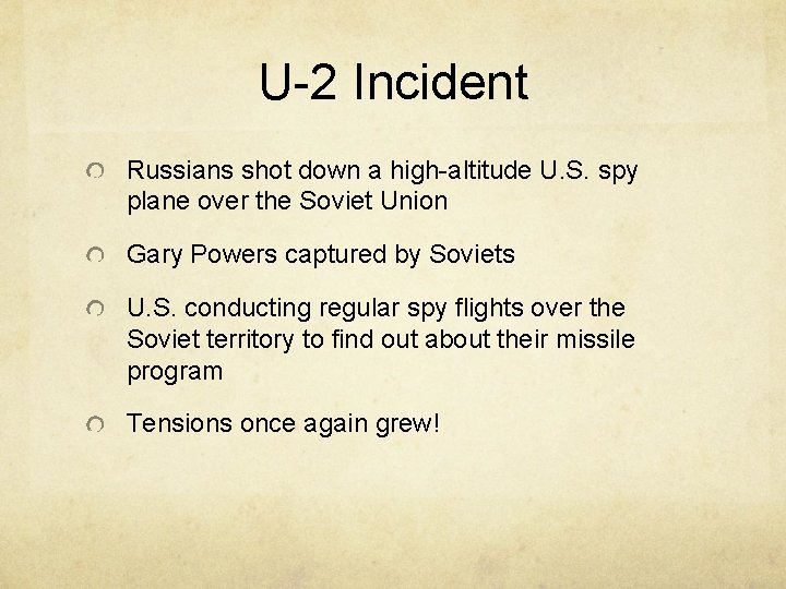 U-2 Incident Russians shot down a high-altitude U. S. spy plane over the Soviet