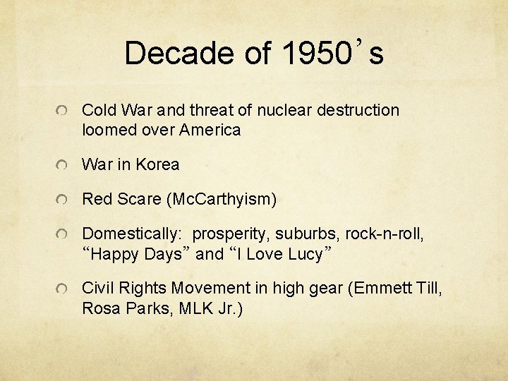 Decade of 1950’s Cold War and threat of nuclear destruction loomed over America War