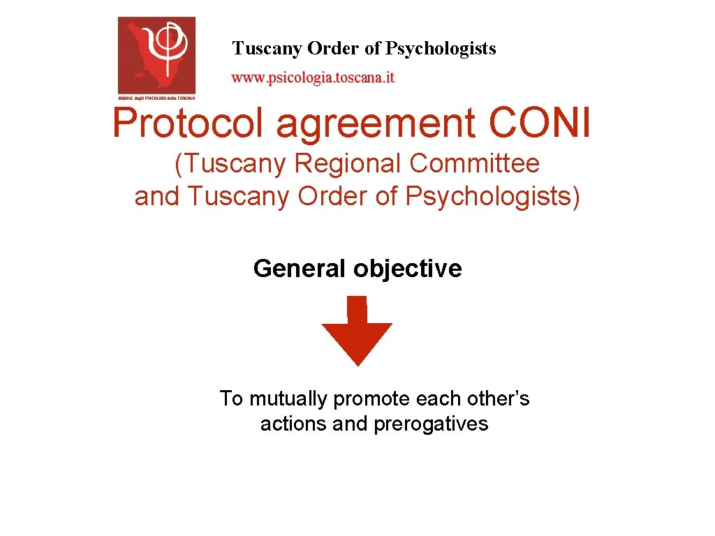 Tuscany Order of Psychologists www. psicologia. toscana. it Protocol agreement CONI (Tuscany Regional Committee