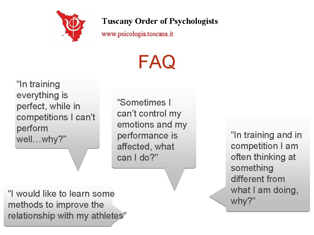 Tuscany Order of Psychologists www. psicologia. toscana. it FAQ “In training everything is perfect,