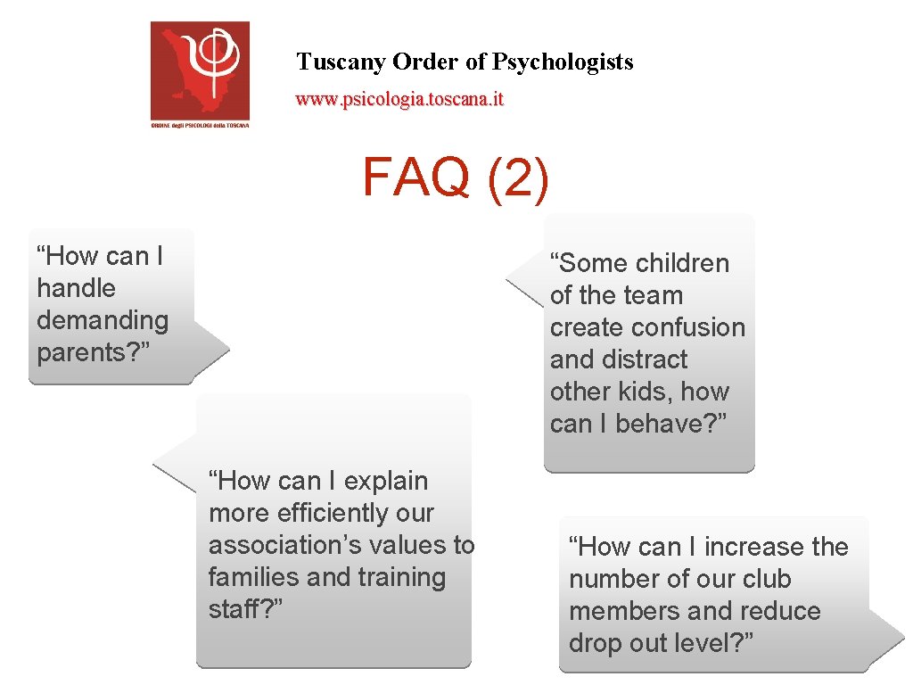 Tuscany Order of Psychologists www. psicologia. toscana. it FAQ (2) “How can I handle