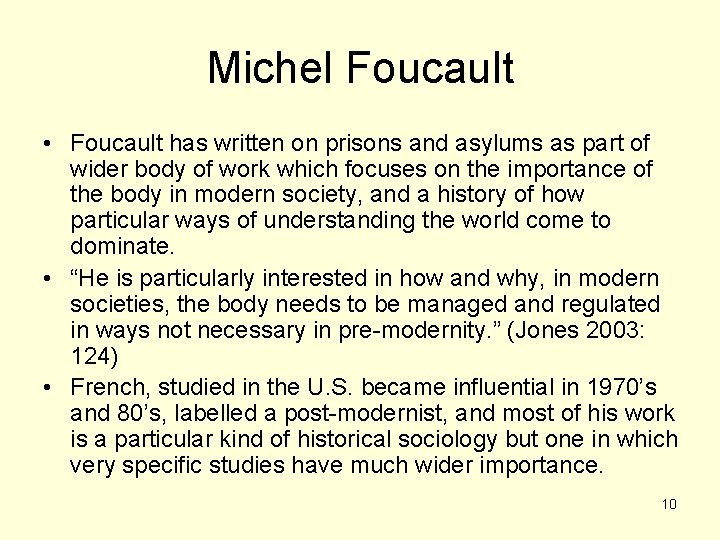 Michel Foucault • Foucault has written on prisons and asylums as part of wider Michel Foucault • Foucault has written on prisons and asylums as part of wider