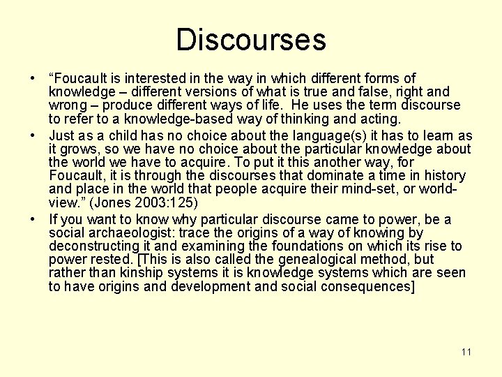 Discourses • “Foucault is interested in the way in which different forms of knowledge Discourses • “Foucault is interested in the way in which different forms of knowledge