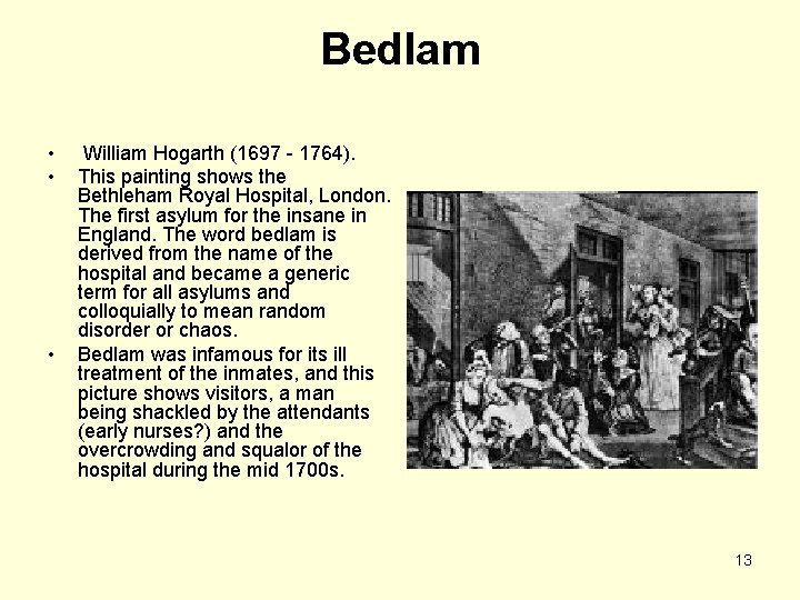 Bedlam • • • William Hogarth (1697 - 1764). This painting shows the Bethleham Bedlam • • • William Hogarth (1697 - 1764). This painting shows the Bethleham