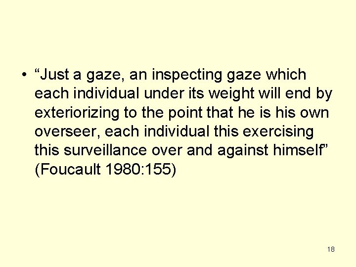 • “Just a gaze, an inspecting gaze which each individual under its weight • “Just a gaze, an inspecting gaze which each individual under its weight