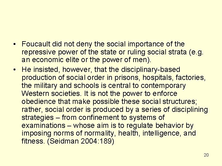 • Foucault did not deny the social importance of the repressive power of • Foucault did not deny the social importance of the repressive power of