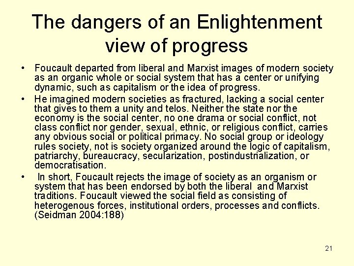 The dangers of an Enlightenment view of progress • Foucault departed from liberal and The dangers of an Enlightenment view of progress • Foucault departed from liberal and