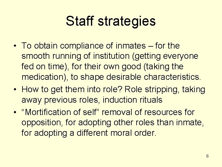 Staff strategies • To obtain compliance of inmates – for the smooth running of Staff strategies • To obtain compliance of inmates – for the smooth running of